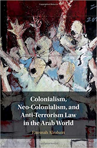 Colonialism neo colonialism and anti terrorism law in the Arab world